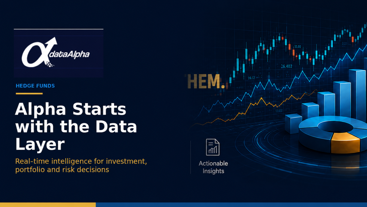 Alpha Starts with the Data Layer: Building Real-Time Intelligence for Hedge Funds